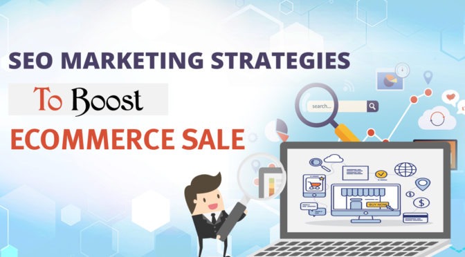 Essential eCommerce SEO Marketing Strategies to Boost Sales