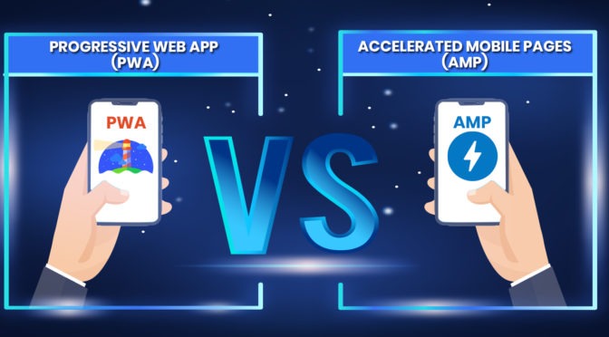 Study of Progressive Web App (PWA) and Accelerated Mobile Pages (AMP) and their differences