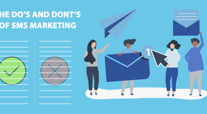 The Do’s and Don’ts of SMS Marketing