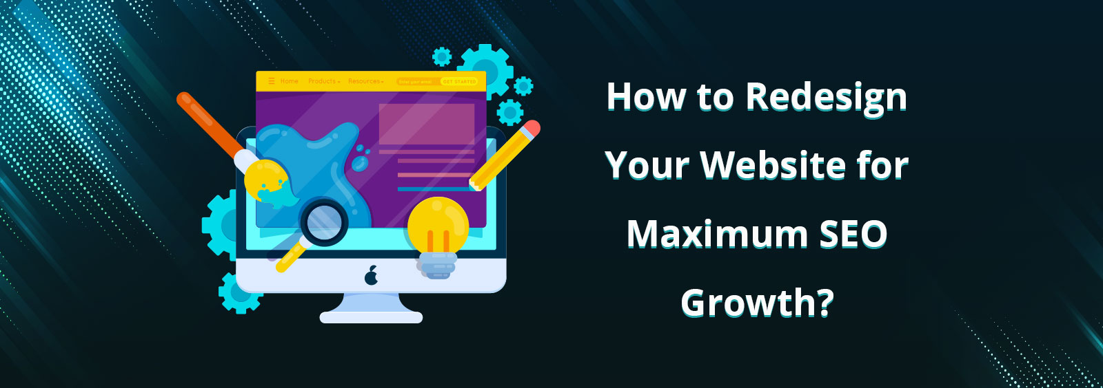 How to Redesign Your Website for Maximum SEO Growth