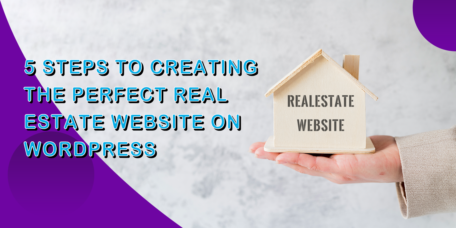 5 Steps to Creating the Perfect Real Estate Website on WordPress