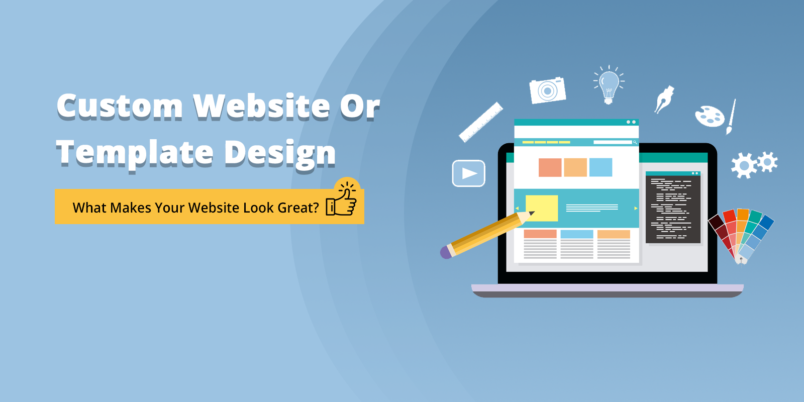 Custom Website Or Template Design- What Makes Your Website Look Great