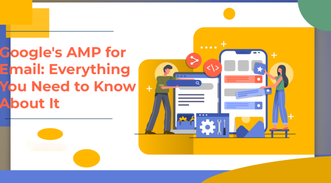 Google's AMP for Email Everything You Need to Know About It