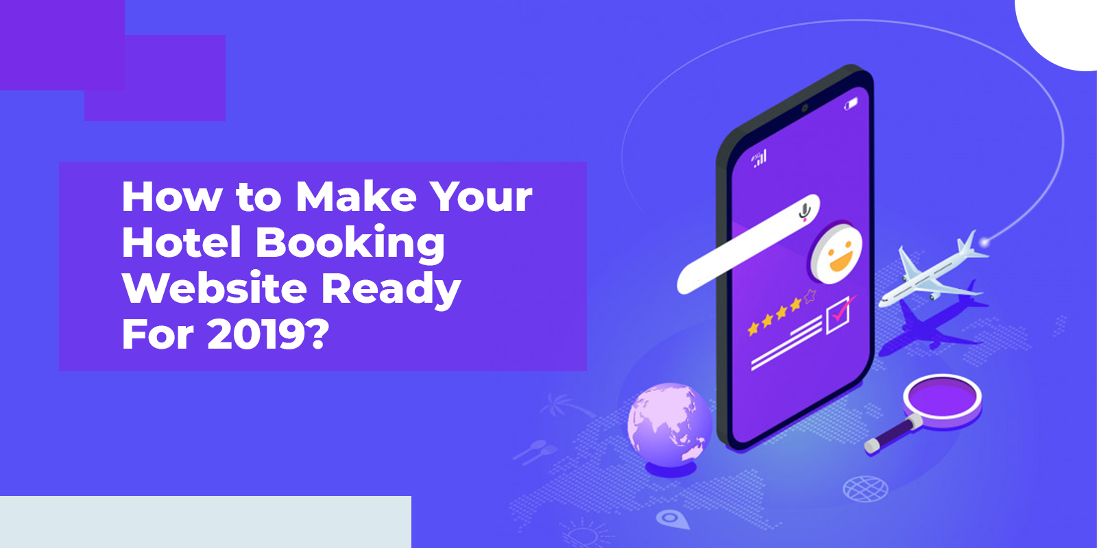 How to Make Your Hotel Booking Website Ready For 2019