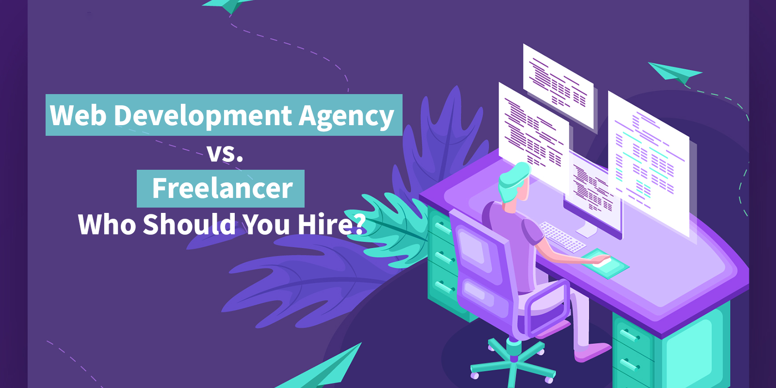 Web Development Agency vs. Freelancer