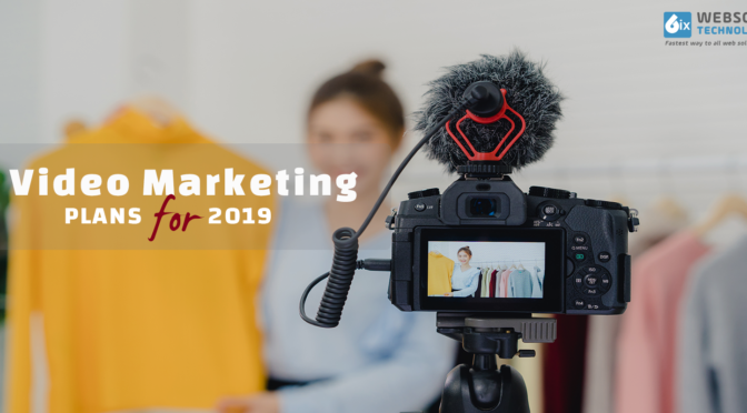 Decide on Your Video Marketing Strategies for 2019