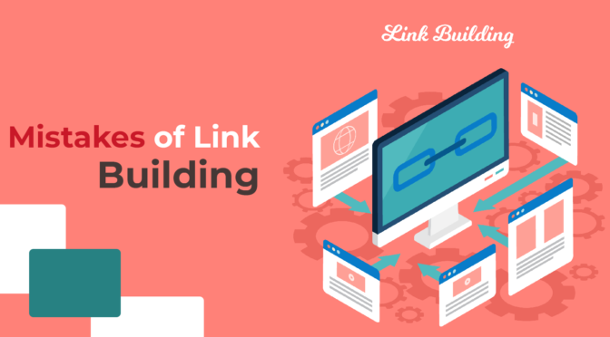 Link Building Mistakes That You Should Not Make