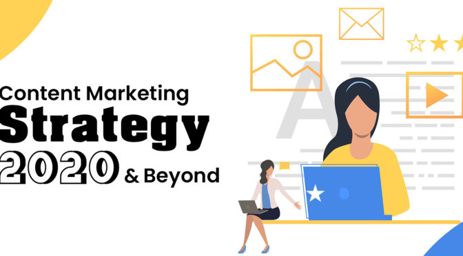 Content Marketing is the Brand Building Strategy for 2020 and Beyond