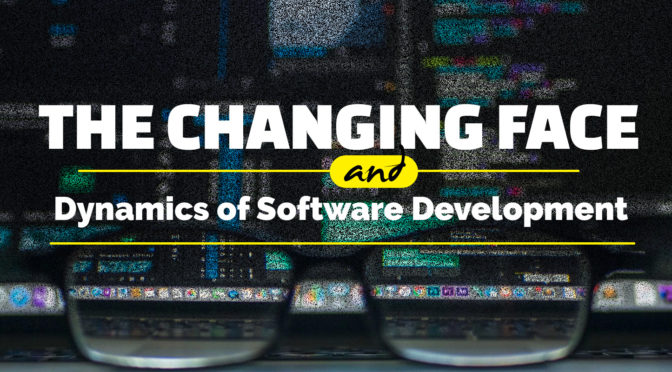 The Changing Face and Dynamics of Software Development