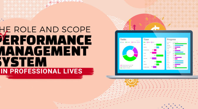 The Role and Scope of Performance Management System in Professional Lives