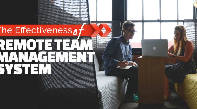 The Effectiveness of Remote Team Management System