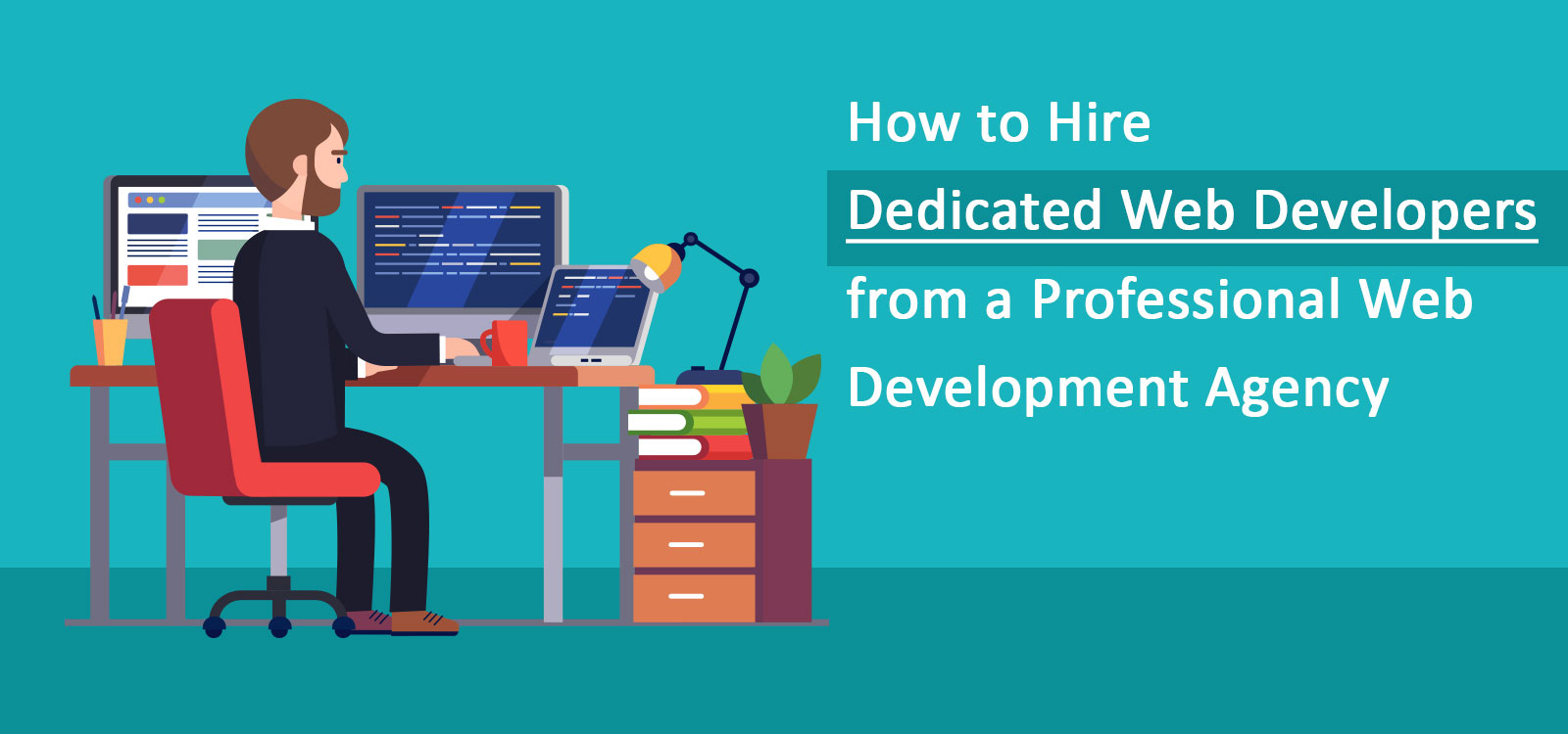 How To Hire Dedicated Web Developers From A Professional Web 