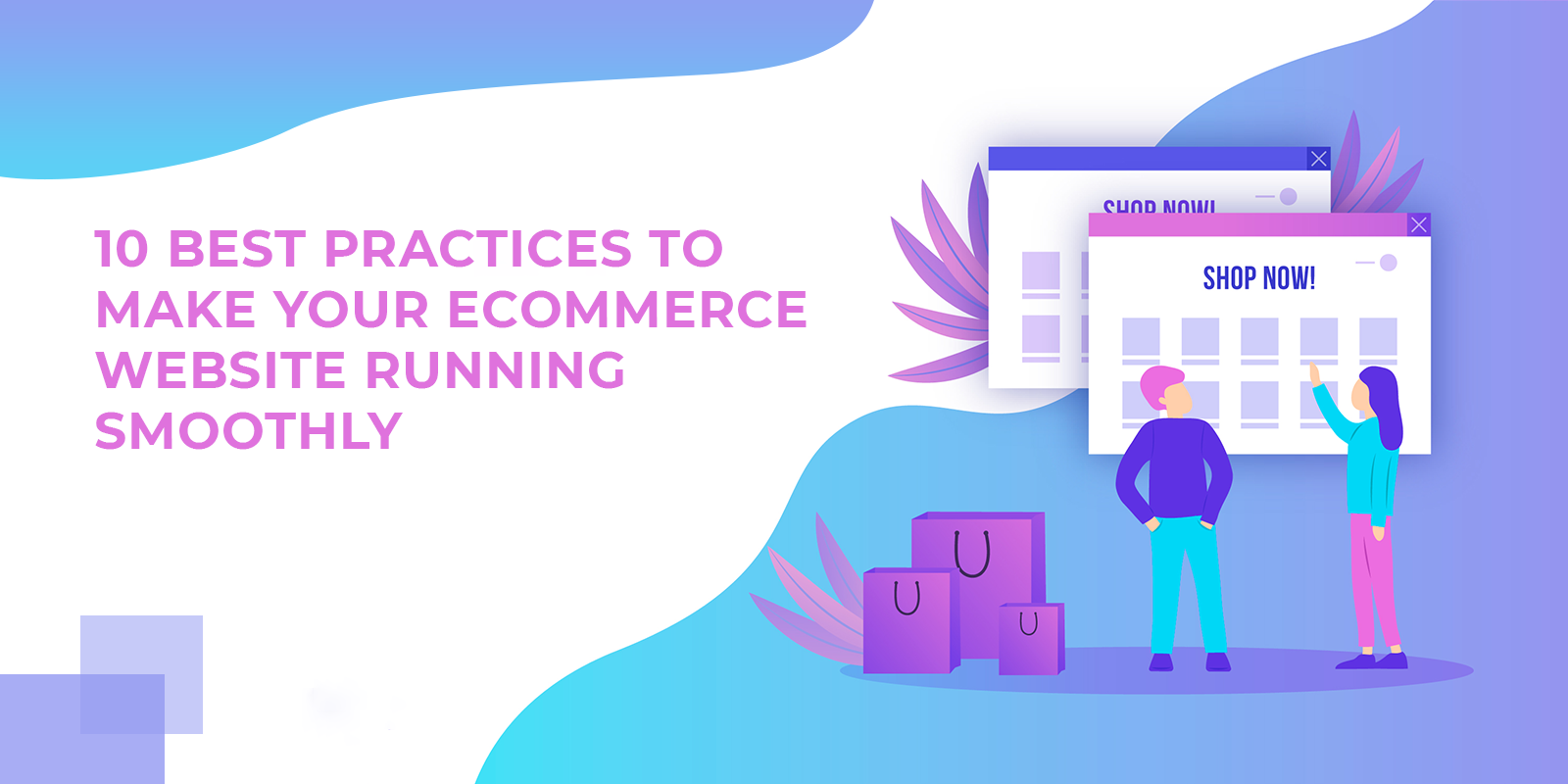 10 Best Practices To Make Your ECommerce Website Running Smoothly