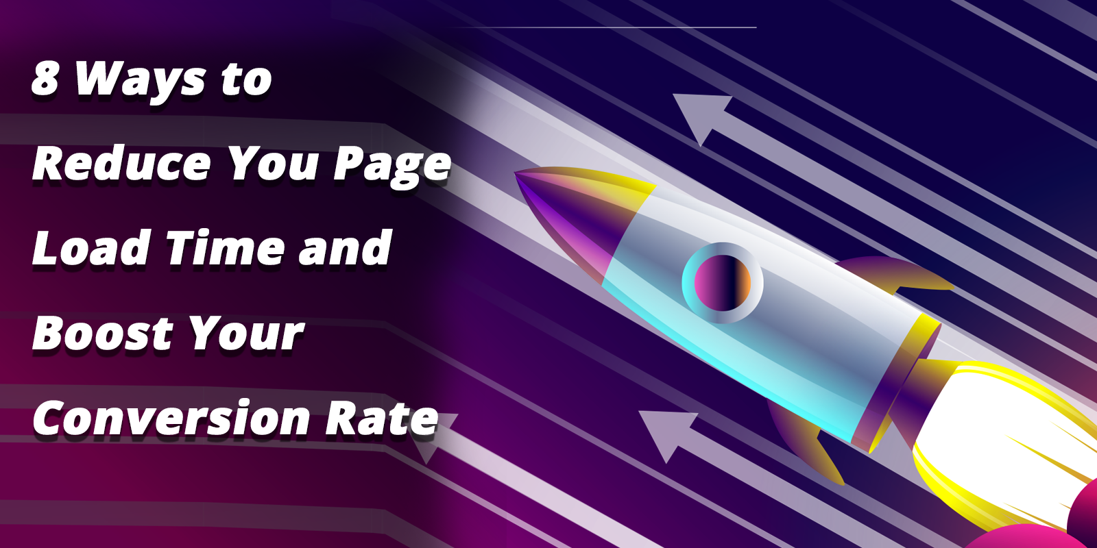 8 Ways To Reduce You Page Load Time And Boost Your Conversion Rate ...