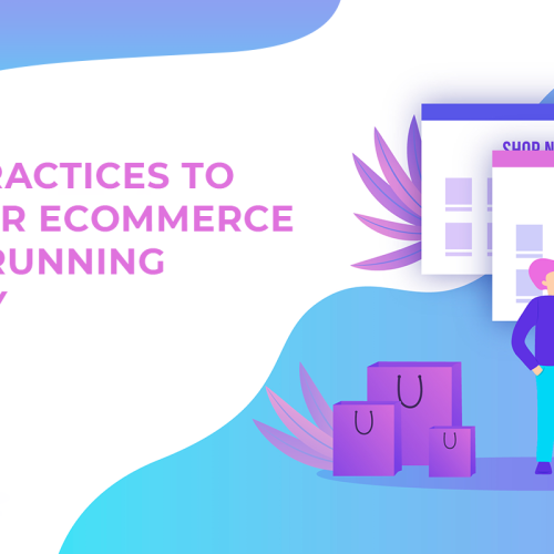 10 Best Practices To Make Your eCommerce Website Running Smoothly