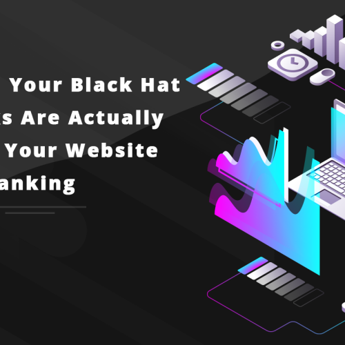 10 Ways Your Black Hat SEO Tricks Are Actually Harming Your Website Ranking