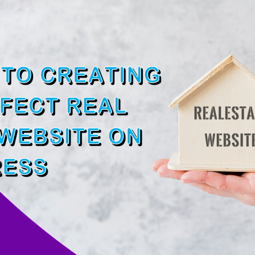 5 Steps to Creating the Perfect Real Estate Website on WordPress