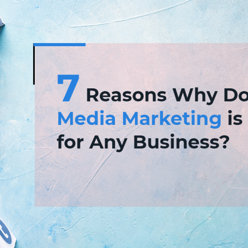 7 Reasons Why Does Social Media Marketing is Important for Any Business?