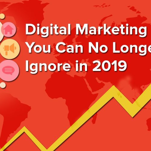 11 Digital Marketing Trends You Can No Longer Ignore in 2019