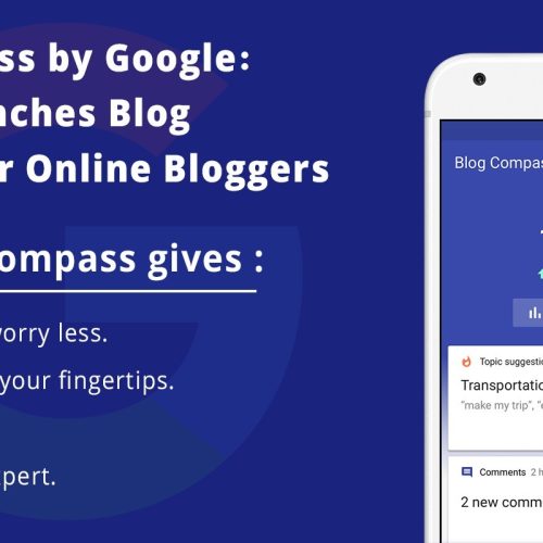 Blog Compass by Google – Google Launches Blog Compass For Online Bloggers