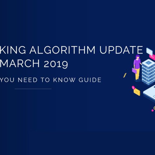 Google Ranking Algorithm Update March 2019: An All You Need to Know Guide