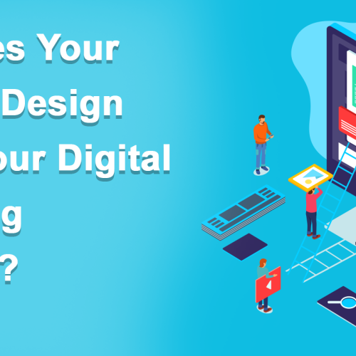 How Does Your Website Design Affect Your Digital Marketing Strategy?