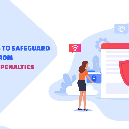 Potential Ways to Safeguard Your Website From The Google SEO Penalties