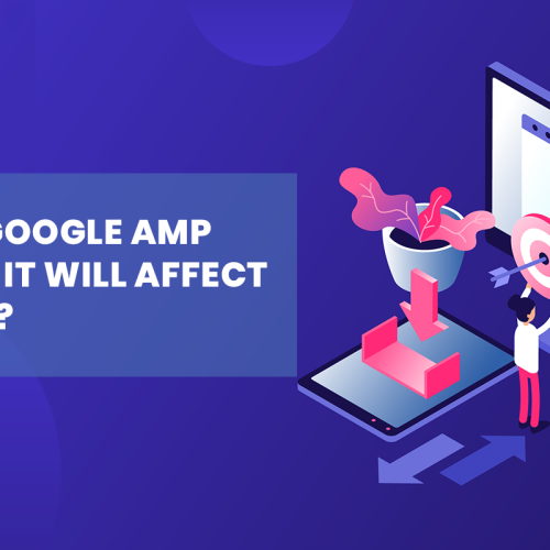 What Is Google AMP and How It Will Affect Your SEO?